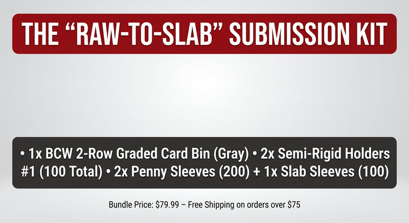 The "Raw-to-Slab" Grading Submission Kit
